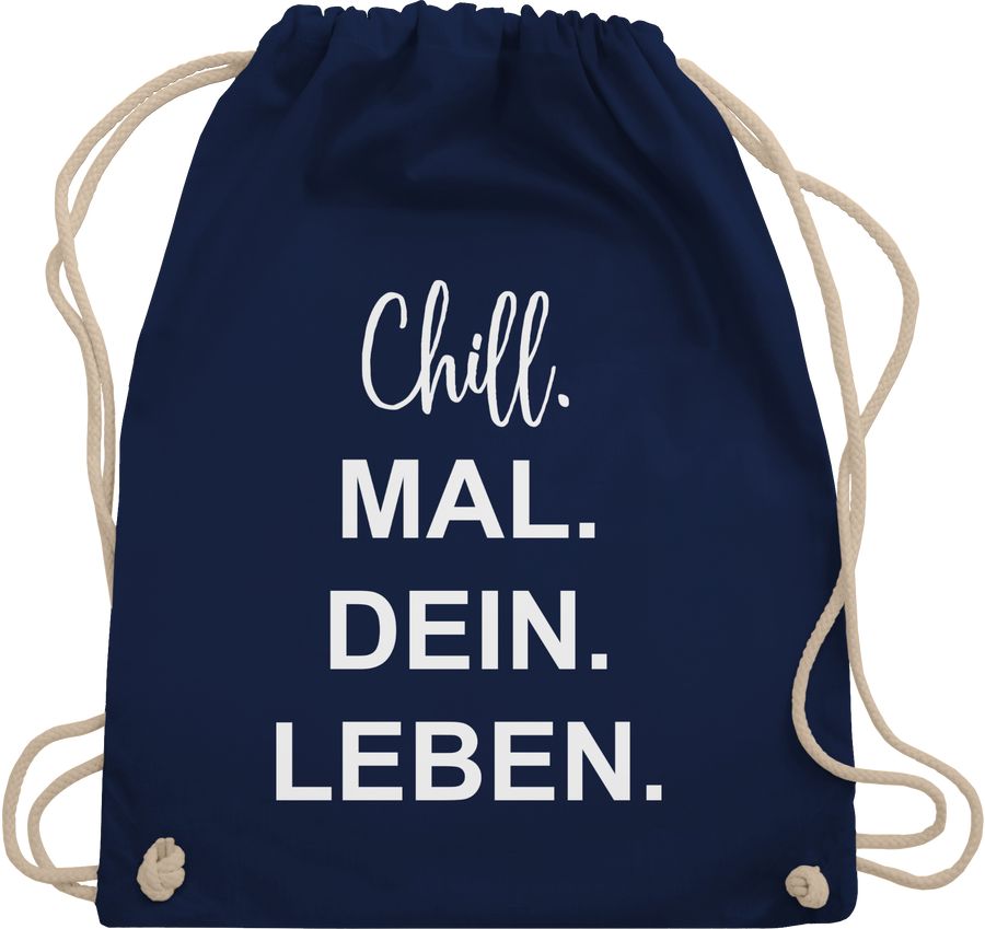 Chill. Mal. Dein. Leben. Shirts &amp; Mehr Shirtracer